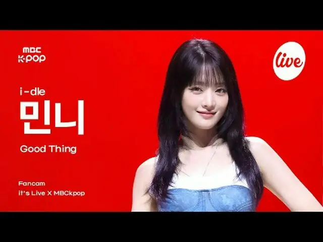 [#EatLikeCam] i-dle_ _ MINNIE (i-dle_ 민니) - 好事 | it's LIVE X MBCkpop #idle #Minn