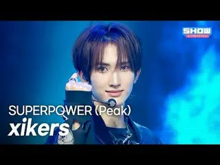 xikers_ _ (xikers_ ) - SUPERPOW_ _ ER (Peak) l Show CHAMpion l EP.577 l 251112

