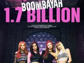 《BLACKPINK》出道曲《BOOMBAYAH》MV点击量突破17亿次……爆红潜力