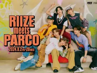 韩国人气艺人“RIIZE”与全国PARCO首次与国内商业设施合作！