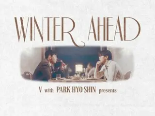 “BTS”V＆朴孝信的二重唱歌曲“Winter Ahead”，颂歌版今天发布（第3弹）